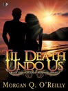 Til Death Undo Us Til Death Undo Us